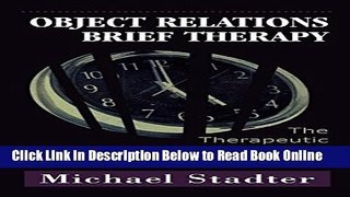 Read Object Relations Brief Therapy: The Therapeutic Relationship in Short-Term Work (The Library