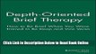 Read Depth Oriented Brief Therapy: How to Be Brief When You Were Trained to Be Deep and Vice