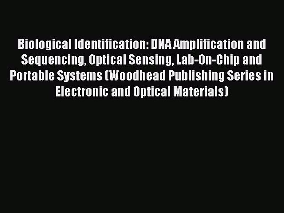 Download Biological Identification: DNA Amplification and Sequencing Optical Sensing Lab-On-Chip