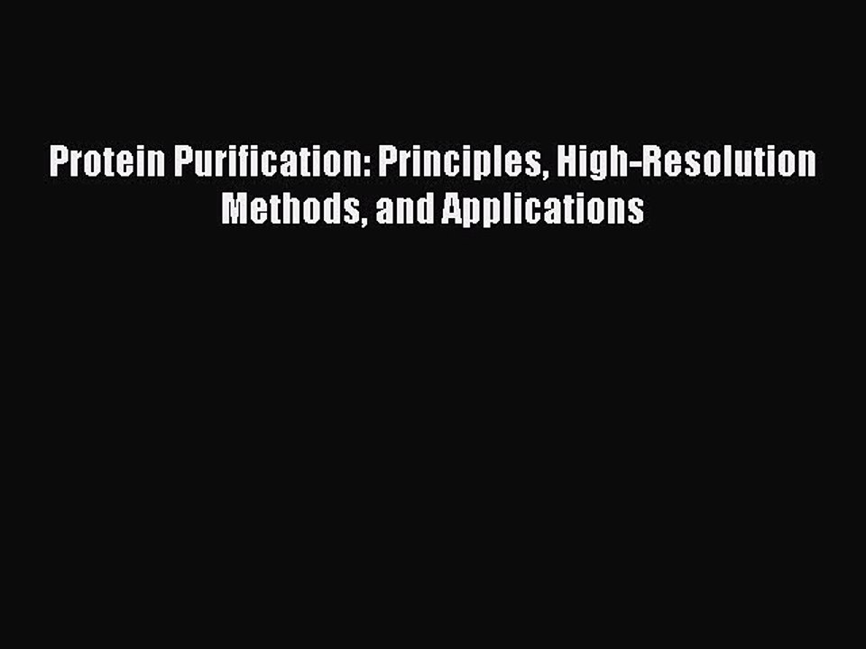 Read Protein Purification: Principles High-Resolution Methods and Applications Ebook Free