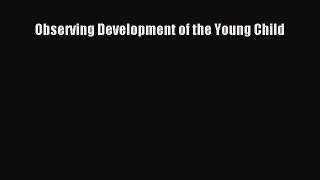 Download Observing Development of the Young Child Ebook Free