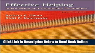 Read B. F. Okun s,R. E. Kantrowitz s Effective Helping 7th(seventh) edition (Effective Helping: