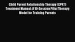 Download Child Parent Relationship Therapy (CPRT) Treatment Manual: A 10-Session Filial Therapy
