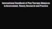 Read International Handbook of Play Therapy: Advances in Assessment Theory Research and Practice