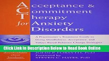 Read Acceptance and Commitment Therapy for Anxiety Disorders: A Practitioner s Treatment Guide to
