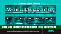 Read Work Motivation: Past, Present and Future (SIOP Organizational Frontiers Series)  PDF Free