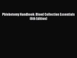 Download Phlebotomy Handbook: Blood Collection Essentials (6th Edition) PDF Full Ebook