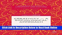 Read Creativity - A Sociological Approach (Palgrave Studies in Creativity and Culture)  Ebook Free