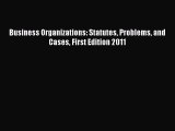 [PDF] Business Organizations: Statutes Problems and Cases First Edition 2011 Download Online