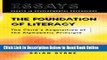 Read The Foundation of Literacy: The Child s Acquisition of the Alphabetic Principle (Essays in
