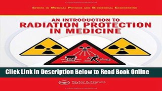 Read An Introduction to Radiation Protection in Medicine (Series in Medical Physics and Biomedical