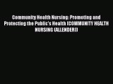 Read Community Health Nursing: Promoting and Protecting the Public's Health (COMMUNITY HEALTH
