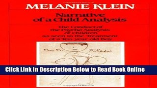 Read Narrative of a Child Analysis (The Writings of Melanie Klein)  Ebook Free
