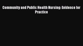 Read Community and Public Health Nursing: Evidence for Practice PDF Free