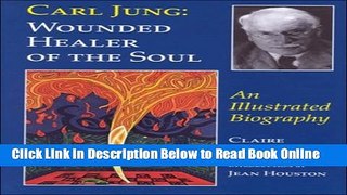 Read Carl Jung: Wounded Healer of the Soul: An Illustrated Portrait  Ebook Free
