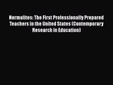 Read Normalites: The First Professionally Prepared Teachers in the United States (Contemporary