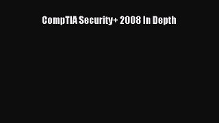 Download CompTIA Security+ 2008 In Depth PDF Free