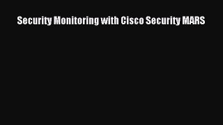 Read Security Monitoring with Cisco Security MARS PDF Online