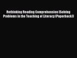 Read Rethinking Reading Comprehension (Solving Problems in the Teaching of Literacy (Paperback))