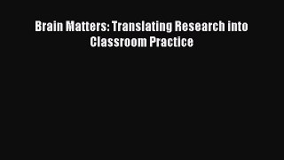 Read Brain Matters: Translating Research Into Classroom Practice Ebook Free