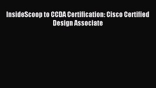 Read InsideScoop to CCDA Certification: Cisco Certified Design Associate Ebook Free