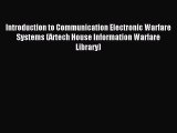 Read Introduction to Communication Electronic Warfare Systems (Artech House Information Warfare