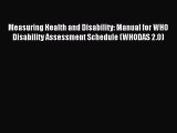 Download Measuring Health and Disability: Manual for WHO Disability Assessment Schedule (WHODAS