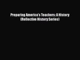 Download Preparing America's Teachers: A History (Reflective History Series) Ebook Free