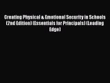 Read Creating Physical & Emotional Security in Schools (2nd Edition) (Essentials for Principals)