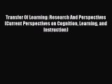 Read Transfer Of Learning: Research And Perspectives (Current Perspectives on Cognition Learning