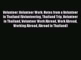 [PDF] Volunteer: Volunteer Work: Notes from a Volunteer in Thailand (Volunteering Thailand