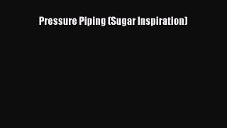 [PDF] Pressure Piping (Sugar Inspiration) Download Full Ebook