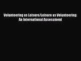 [PDF] Volunteering as Leisure/Leisure as Volunteering: An International Assessment Read Full