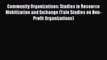 [PDF] Community Organizations: Studies in Resource Mobilization and Exchange (Yale Studies