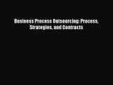 Read Business Process Outsourcing: Process Strategies and Contracts Ebook Free
