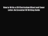 [PDF] How to Write a CV (Curriculum Vitae) and Cover Letter: An Essential CV Writing Guide