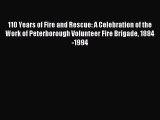 [PDF] 110 Years of Fire and Rescue: A Celebration of the Work of Peterborough Volunteer Fire