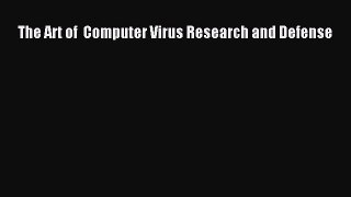Read The Art of  Computer Virus Research and Defense Ebook Free