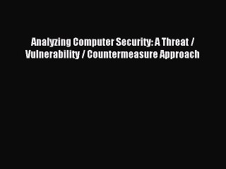 Скачать видео: Read Analyzing Computer Security: A Threat / Vulnerability / Countermeasure Approach Ebook