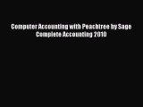 Read Computer Accounting with Peachtree by Sage Complete Accounting 2010 Ebook Free