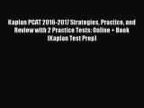 Read Kaplan PCAT 2016-2017 Strategies Practice and Review with 2 Practice Tests: Online + Book