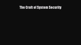 Read The Craft of System Security Ebook Free
