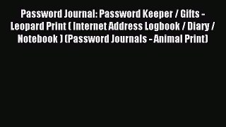 Read Password Journal: Password Keeper / Gifts - Leopard Print ( Internet Address Logbook /