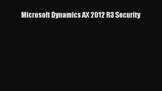 Read Microsoft Dynamics AX 2012 R3 Security PDF Free