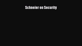 Read Schneier on Security PDF Free