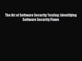 Download The Art of Software Security Testing: Identifying Software Security Flaws PDF Online