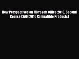 Read New Perspectives on Microsoft Office 2010 Second Course (SAM 2010 Compatible Products)