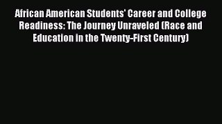 [PDF] African American Students' Career and College Readiness: The Journey Unraveled (Race