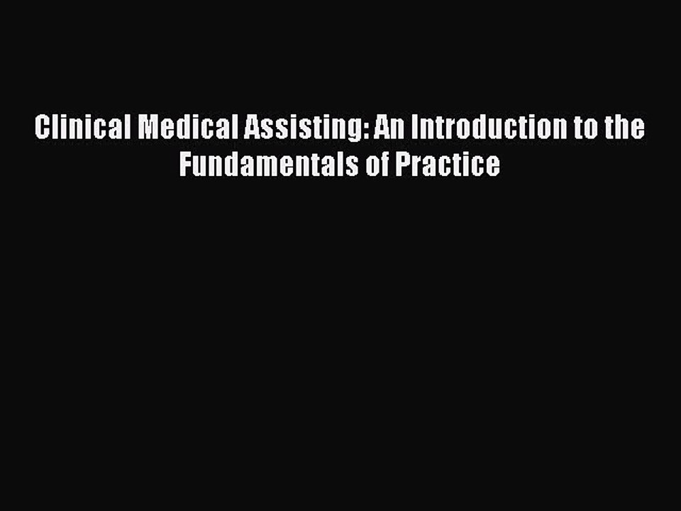 Read Clinical Medical Assisting: An Introduction to the Fundamentals of Practice Ebook Free