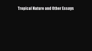Read Book Tropical Nature and Other Essays ebook textbooks